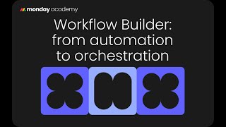 Workflow Builder: from automation to orchestration