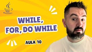Java Course #10 - For, while, and do while loops in Java