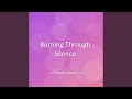 Burning Through Silence