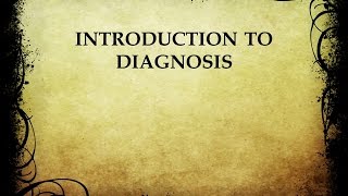 Introduction to Diagnosis