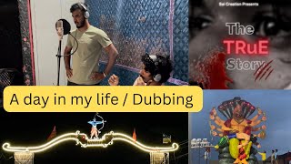 Day In My Life / Dubbing/ Full day vlog