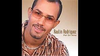 Piel Sin Alma - Raulin Rodriguez (Audio Bachata)
