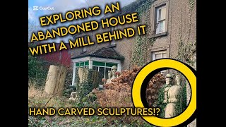 EXPLORING AN ABANDONED MILL BEHIND AN ABANDONED HOUSE (CREEPY SCULPTURES)