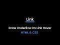 Draw Underline On Link Hover | Link Hover Effect CSS
