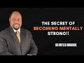 Secret Of Becoming Mentally Strong|| Mental Strength Secrets || By Dr Myles Munroe