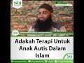 adakah terapi untuk anak autis dalam islam ustadz dr syafiq riza basalamah ma