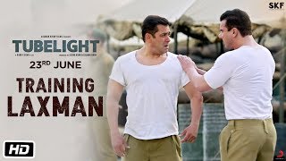 Tubelight | Training Laxman | Salman Khan | Releasing on 23rd June