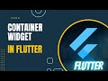 Container Widget in Flutter | How to add decoration to container in flutter | Flutter Mystique