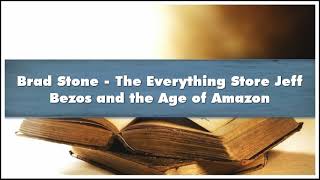 Brad Stone The Everything Store Jeff Bezos and the Age of Amazon Part 01 Audiobook