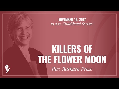 'KILLERS OF THE FLOWER MOON' – A Sermon by Reverend Barbara Prose