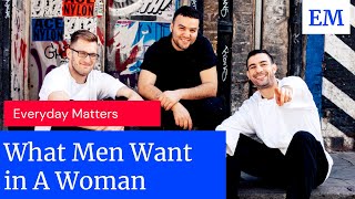 What Men Want - 5 Things Men Want in  a Woman