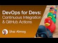 DevOps 4 Devs - Continuous Integration, GitHub Actions & Sonar Cloud