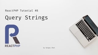 ReactPHP Tutorial #8: Query Strings
