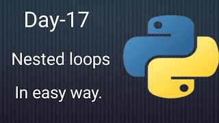 Python 45 Days Series | Day-17 | Nested loops | Python tutorials