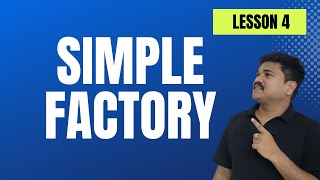 Simple Factory Design Pattern | Lesson 4 (With Detailed Code Explanation)