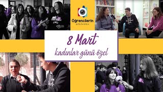 Öğrencilerin Gözünden - 8 Mart Kadınlar Günü Özel