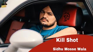 Kill Shot Sidhu Moose wala | 47 Album | Official song | Latest Punjabi Song | Moose wala new song..