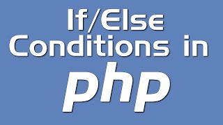 If-Else and Conditions in PHP