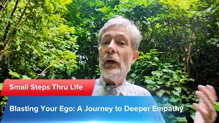 Blasting Your Ego: A Journey to Deeper Empathy