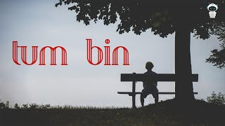 Tum Bin | 8D Audio