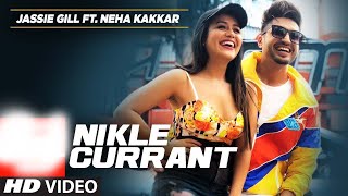 Video: Nikle Currant Song | Jassi Gill | Neha Kakkar | Sukh-E Muzical Doctorz | Jaani