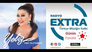 Yeliz - Aşk Alfabesi (Radyo EXTRA - Günün Favorisi)