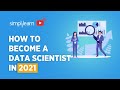 How To Become A Data Scientist In 2021 | Data Scientist Roadmap 2021 | Data Science | Simplilearn