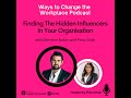 Finding The Hidden Influencers In Your Organization with Brendon Baker and Prina Shah