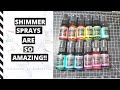 WOW SHIMMER SPRAYS! I'M IN LOVE!