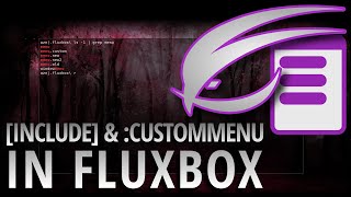 [include] and :CustomMenu in Fluxbox