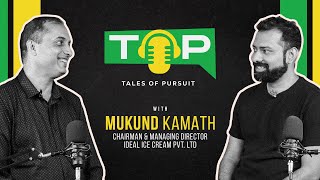 Building an Ice Cream Empire from a Small Town Ft. Mukund Kamath | The TOP Podcast | Ep 1