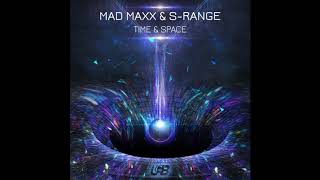 Mad Maxx, S-Range - Time \u0026 Space (Original Mix)