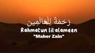 Maher Zain - Rahmatun lil’alameen (Lirics)