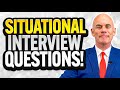 SITUATIONAL INTERVIEW QUESTIONS AND ANSWERS! (Ace your JOB INTERVIEW with the STAR Method!)