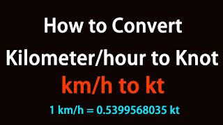 How to Convert Kilometer/hour to Knot?
