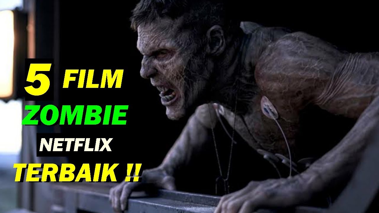 Rekomendasi 5 Film Zombie Terbaik Netflix Yang Wajib Kalian Tonton ...