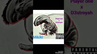 MIKIKI - PLAYER ONE X D3STROYAH (OFFICIAL AUDIO)