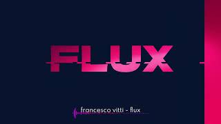 Francesco Vitti   FLUX