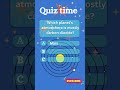 Quiz a2z knows our solar system #quiz #quizzgame #puzzle #brainyquizzes #puzzletime #brainteaser