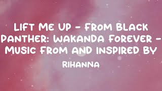 Rihanna Lift Me Up From Black Panther Wakanda Forever Music From and Inspired By Lyrics