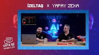 İZELTAŞ vs YAPAY ZEKA - BÖLÜM 4