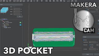 Makera CAM - Creating 3D Pocket Tool Paths