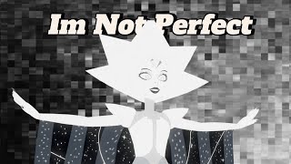 Im Not Perfect. White Diamond Edit