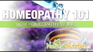 Natural Health Reviews - Homeopathy 101 - How Homeopathy Works | National Nutrition