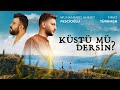 Küstü Mü Dersin ? - Fırat Türkmen & Muhammed Ahmet Fescioğlu