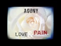 AGONY - LOVE AND PAIN (OFFICIAL AUDIO)