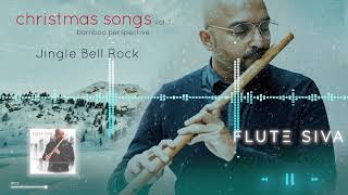 Jingle Bell Rock (Bamboo Flute) - Flute Siva |Christmas Songs |Bamboo Perspective |Christmas Classic
