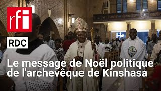 En RDC, le message de Noël politique de l'archevêque de Kinshasa • RFI