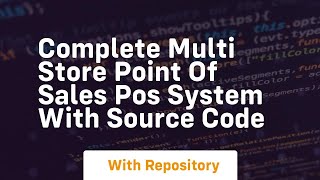 Complete multi store point of sales pos system with source code