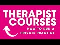 Therapist Courses: How to Run a Private Practice | zynnyme